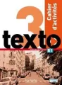 Texto 3. Cahier d'activites. Zeszyt ćwiczeń. Poziom B1. Język francuski - tantis.pl