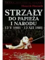Strzały do Papieża i narodu 13 V 1981 13 XII 1981 - tantis.pl