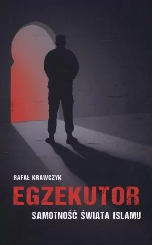Egzekutor Samotność świata islamu - tantis.pl