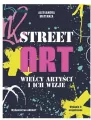 Street Art. Wielcy artyści i ich wizje - tantis.pl