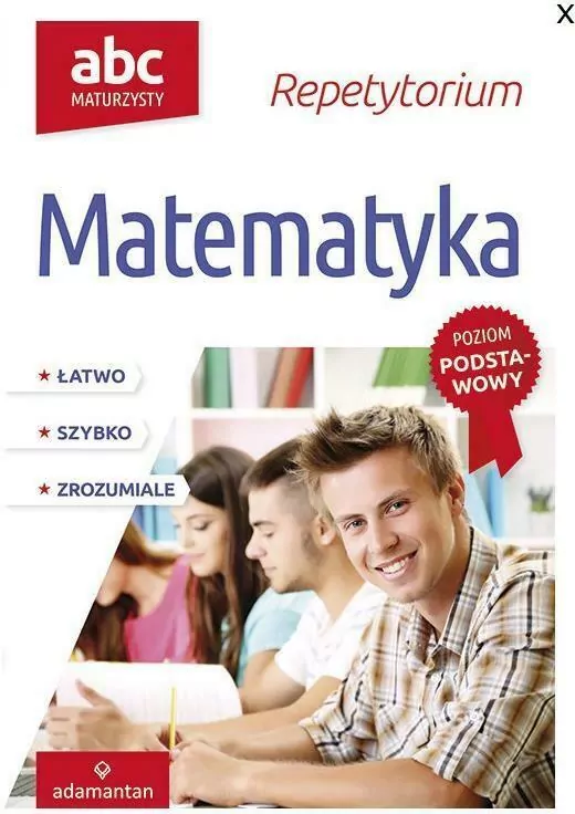 Matematyka. Repetytorium. Poziom podstawowy. ABC maturzysty - tantis.pl