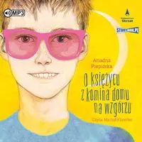 O księżycu z komina domu na wzgórzu audiobook - tantis.pl