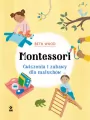 Montessori. Ćwiczenia i zabawy dla maluchów - tantis.pl
