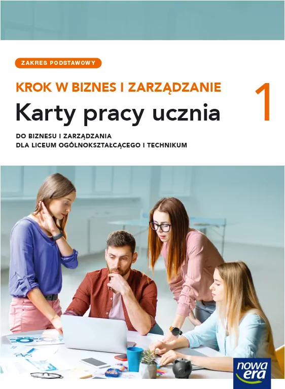 Krok w biznes i zarządzanie 1. Karty pracy ucznia dla szkół ponadpodstawowych. Zakres podstawowy - tantis.pl