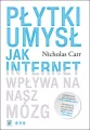 Płytki umysł. Jak internet wpływa na nasz mózg - tantis.pl