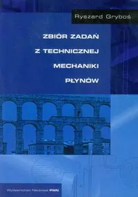 Zbiór zadań z technicznej mechaniki płynów - tantis.pl