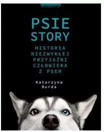 Psie story. Historia niezwykłej przyjaźni człowieka z psem - tantis.pl
