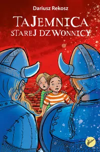 Tajemnica starej dzwonnicy. Na tropach tajemnic. Tom 1