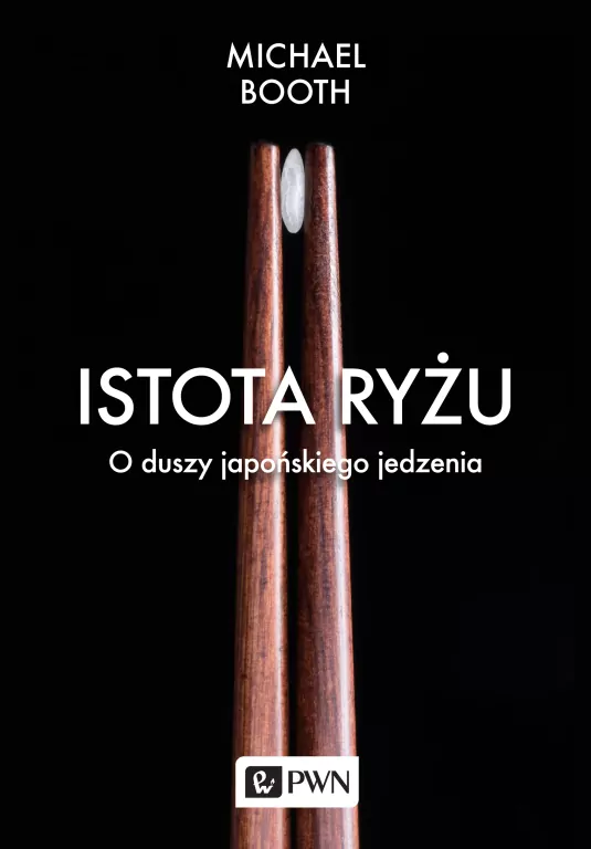 Istota ryżu. O duszy japońskiego jedzenia. - tantis.pl