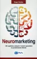 Neuromarketing. 100 szybkich, łatwych i tanich sposobów na przekonanie klienta - tantis.pl