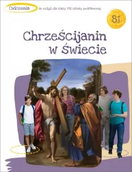 Katechizm. Klasa 8. Chrześcijanin w świecie. Ćwiczenia