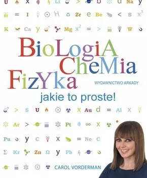 Biologia. Chemia. Fizyka. Jakie to proste! - tantis.pl
