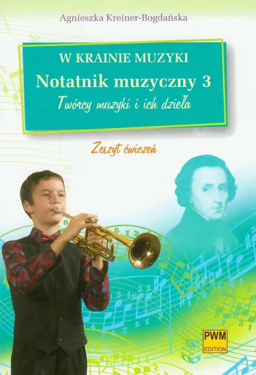 Notatnik muzyczny 3. Twórcy muzyki i ich dzieła. W krainie muzyki - tantis.pl