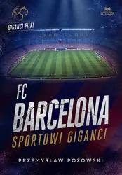 FC Barcelona. Sportowi giganci