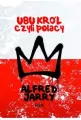 Ubu Król czyli Polacy - tantis.pl