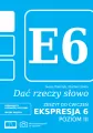 Dać rzeczy słowo. Ekspresja 6. Poziom 3. Zeszyt ćwiczeń - tantis.pl