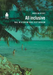 All inclusive. Raj, w którym seks jest bogiem