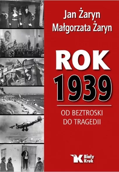 Rok 1939. Od beztroski do tragedii - tantis.pl