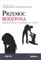 Przemoc rodzinna. Aspekty psychologiczne, pedagogiczne i prawne - tantis.pl