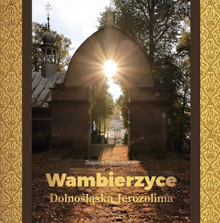 Wambierzyce. Dolnośląska Jerozolima - tantis.pl