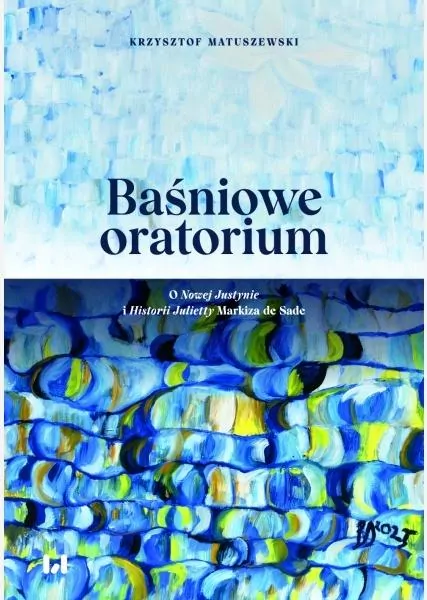 Baśniowe oratorium. O Nowej Justynie i Historii... - tantis.pl
