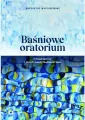 Baśniowe oratorium. O Nowej Justynie i Historii... - tantis.pl