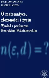 O matematyce, złożoności i życiu