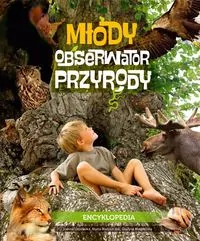 Młody Obserwator Przyrody. Encyklopedia - tantis.pl