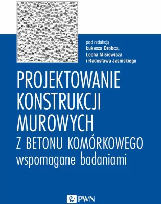 Projektowanie konstrukcji murowych z betonu komórkowego wspomagane badaniami