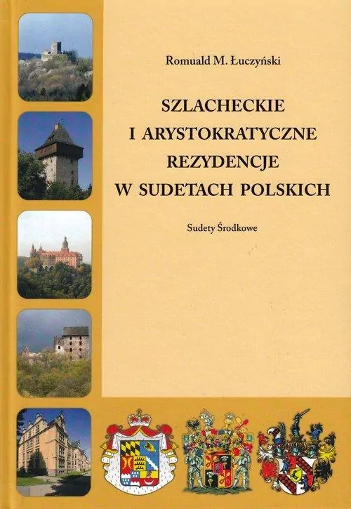 Szlacheckie i arystokratyczne rezydencje w Sudetach Polskich. Sudety Środkowe - tantis.pl