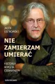 Nie zamierzam umierać! Historia wykuta cierpieniem - tantis.pl