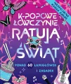 K-popowe łowczynie ratują świat. Ponad 60 zadań i zagadek! - tantis.pl