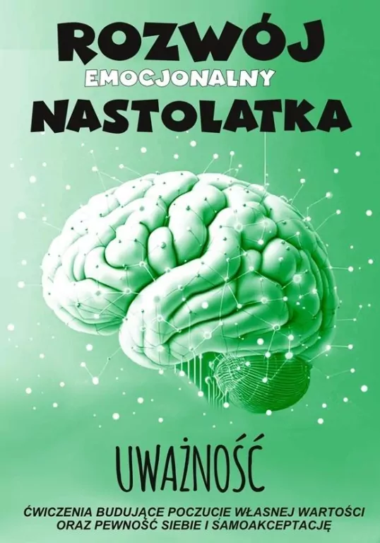 Uważność Rozwój emocjonalny nastolatka Ćwiczenia - tantis.pl