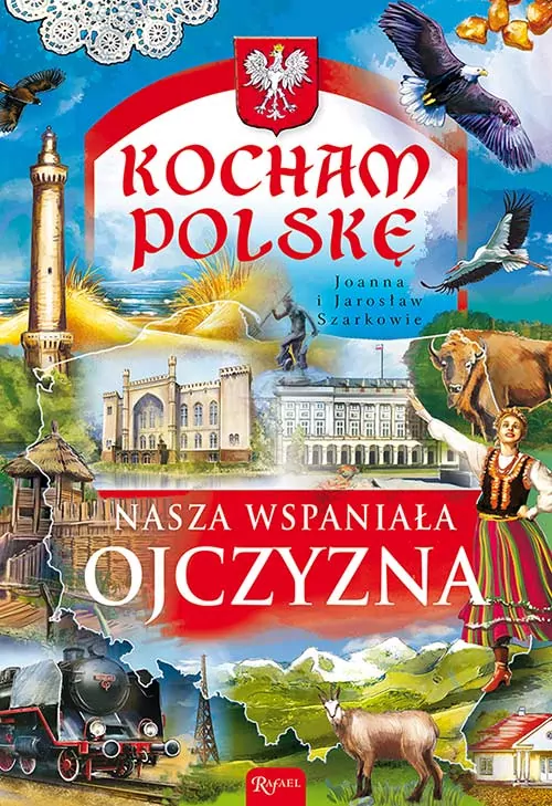 Nasza wspaniała Ojczyzna. Kocham Polskę - tantis.pl