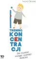 Trening Koncentracji. Jak rozwijać uwagę i pamięć dziecka - tantis.pl