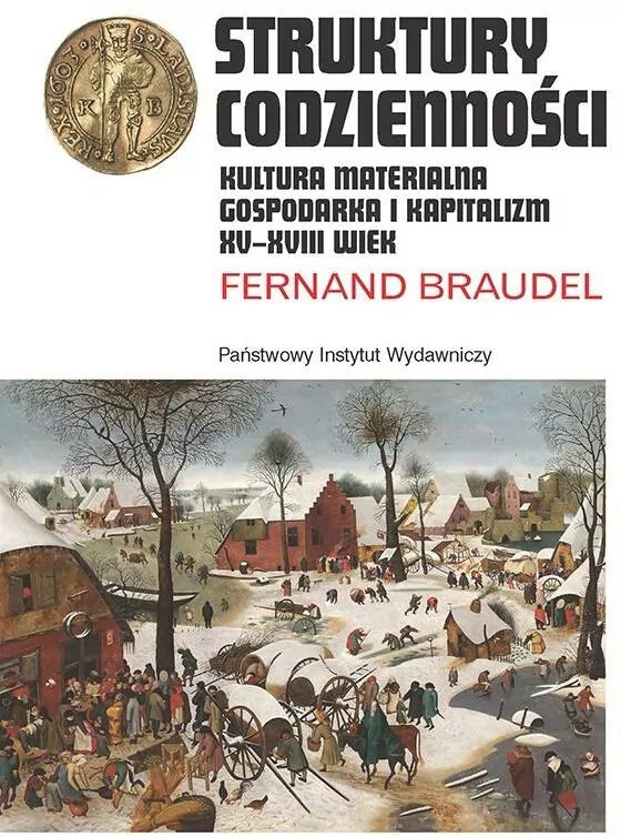 Struktury codzienności. Kultura materialna, gospodarka i kapitalizm XV-XVIII wiek. Rodowody cywilizacji. Tom 1 - tantis.pl