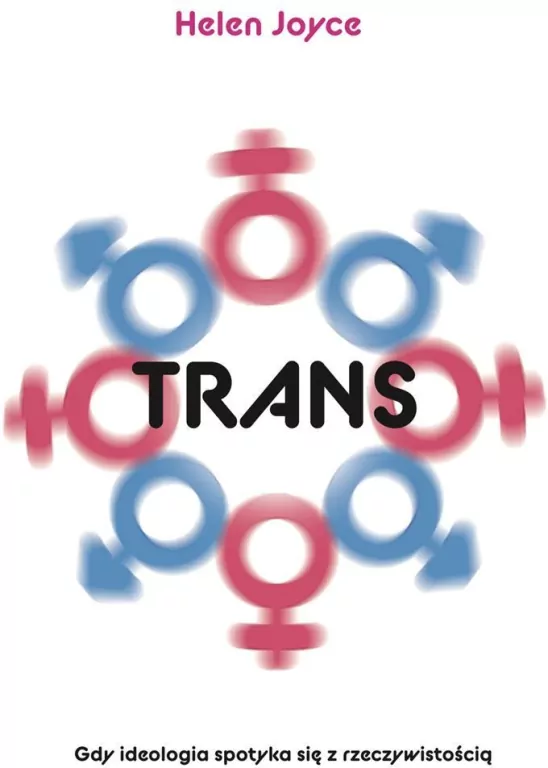 Trans. Gdy ideologia spotyka się z rzeczywistością - tantis.pl