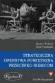 Strategiczna ofensywa powietrzna przeciwko Niemcom. Zwycięstwo Tom 3 - tantis.pl