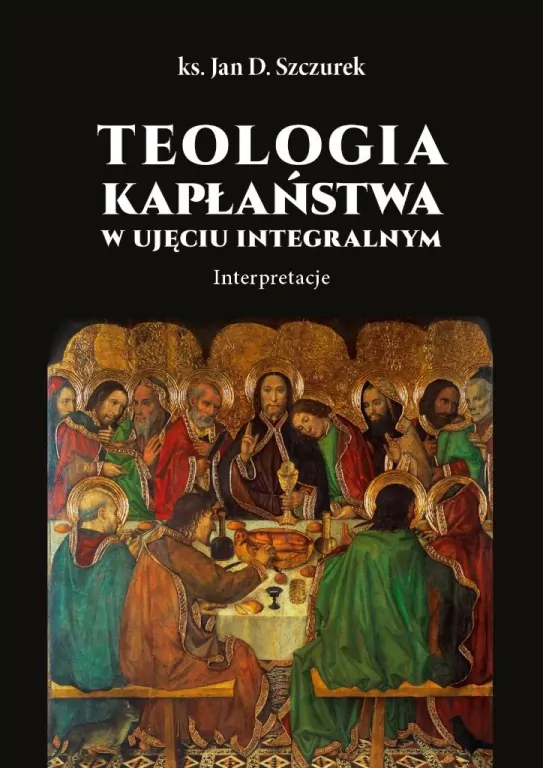 Teologia kapłaństwa w ujęciu integralnym - tantis.pl
