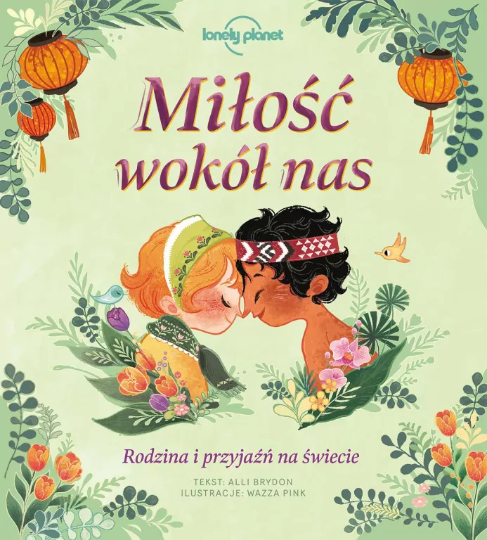 Miłość wokół nas. Rodzina i przyjaźń na świecie - tantis.pl