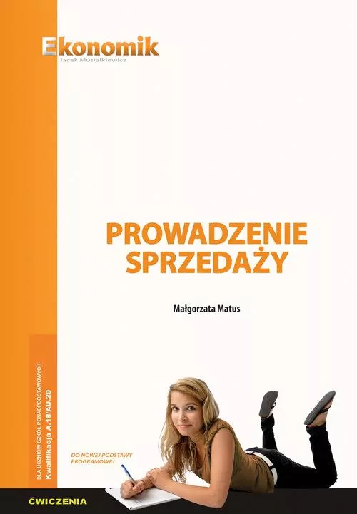 Kwalifikacja A.18/AU.20. Prowadzenie sprzedaży. Ćwiczenia. Dla uczniów szkół ponadpodstawowych - tantis.pl