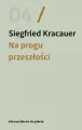 Na progu przeszłości. Eseje o fotografii - tantis.pl