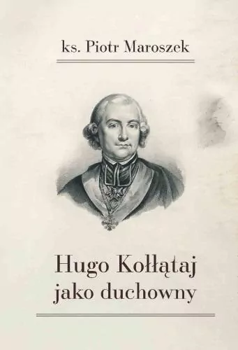 Hugo Kołłątaj jako duchowny - tantis.pl