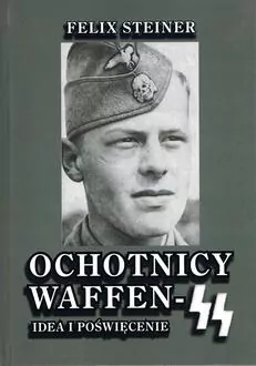 Ochotnicy Waffen-SS. Idea i poświęcenie - tantis.pl