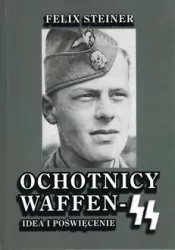 Ochotnicy Waffen-SS. Idea i poświęcenie