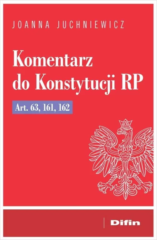 Komentarz do Konstytucji RP art. 63, 161, 162 - tantis.pl