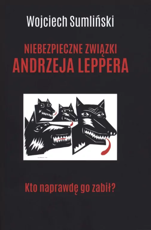 Niebezpieczne związki Andrzeja Leppera. Kto naprawdę go zabił? - tantis.pl