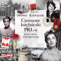 Czerwone księżniczki PRL-u. Żony, diwy, towarzyszki. Audiobook