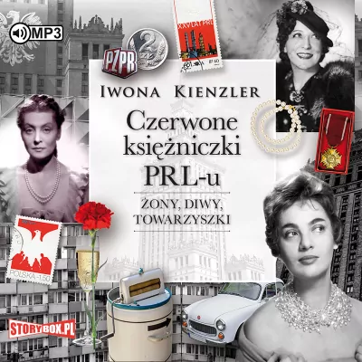 Czerwone księżniczki PRL-u. Żony, diwy, towarzyszki. Audiobook