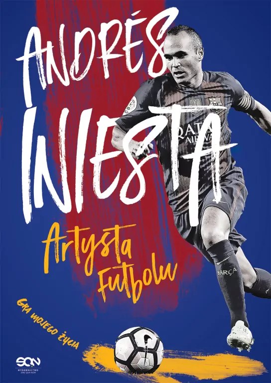 Andres Iniesta. Artysta futbolu. Gra mojego życia - tantis.pl